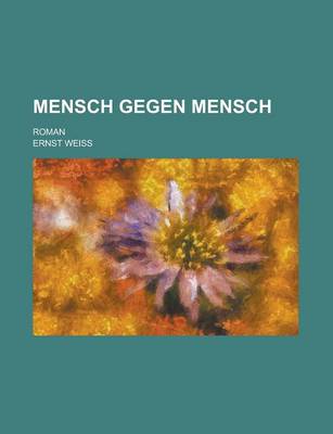 Book cover for Mensch Gegen Mensch; Roman
