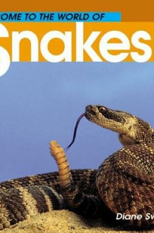 Cover of Welcome to the World of Snakes