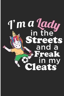 Book cover for I'm A Lady In The Streets And A Freak In My Cleats