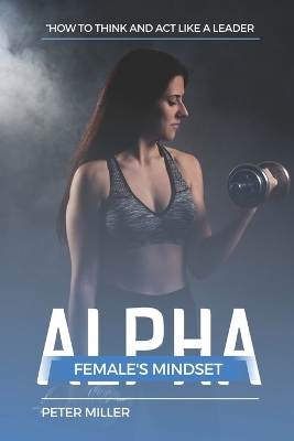 Book cover for The Alpha Female's Mindset