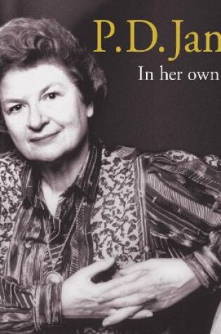 Cover of P.D. James In Her Own Words