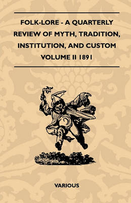 Book cover for Folk-Lore - A Quarterly Review Of Myth, Tradition, Institution, And Custom - Volume II 1891