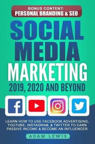 Cover of Social Media Marketing 2019, 2020 and Beyond