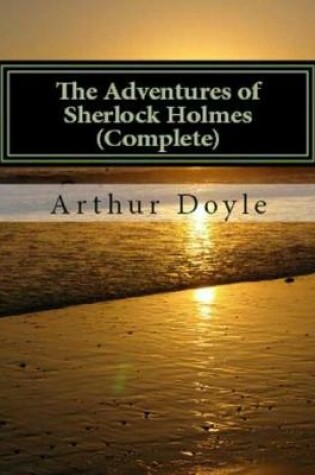 Cover of The Adventures of Sherlock Holmes (Complete)