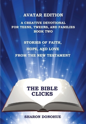 Book cover for The Bible Clicks, Avatar Edition, A Creative Devotional for Teens, Tweens, and Families, Book Two