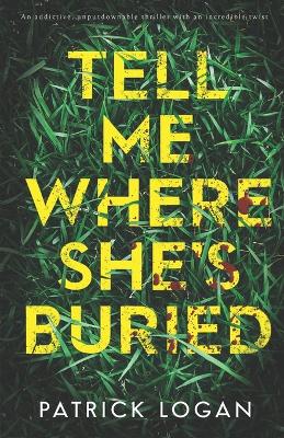 Book cover for Tell Me Where She's Buried