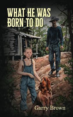 Book cover for What He Was Born To Do