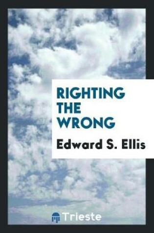 Cover of Righting the Wrong