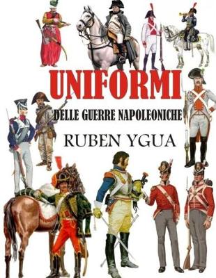 Book cover for Uniformi Delle Guerre Napoleoniche