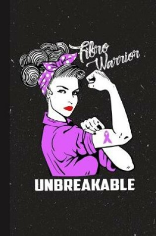 Cover of Fibro Warrior Unbreakable