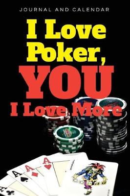 Book cover for I Love Poker, You I Love More