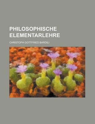 Book cover for Philosophische Elementarlehre