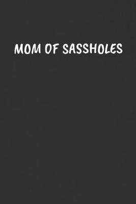 Book cover for Mom of Sassholes