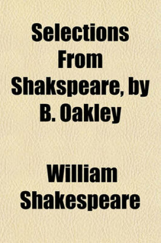 Cover of Selections from Shakspeare, by B. Oakley