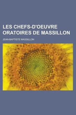 Cover of Les Chefs-D'Oeuvre Oratoires de Massillon