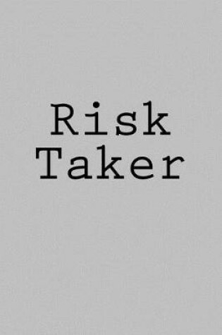 Cover of Risk Taker