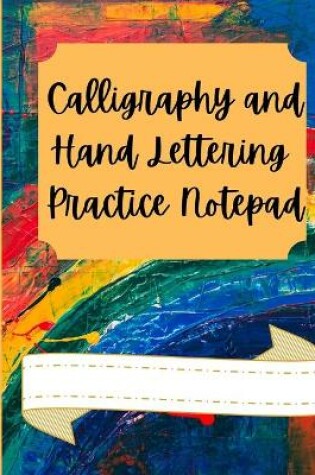 Cover of Calligraphy and Hand Lettering Practice Notepad