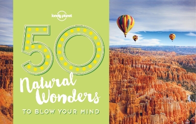 Book cover for 50 Natural Wonders To Blow Your Mind