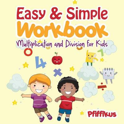 Book cover for Easy & Simple Workbook - Multiplication and Division for Kids