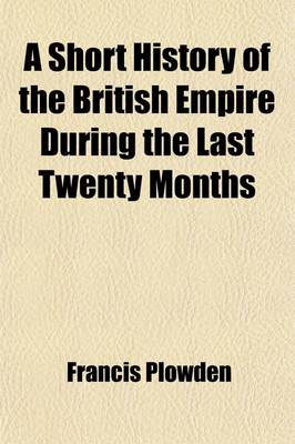 Book cover for A Short History of the British Empire During the Last Twenty Months; Viz., from May 1792 to the Close of the Year 1793