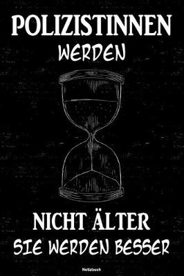 Book cover for Polizistinnen werden nicht alter sie werden besser Notizbuch