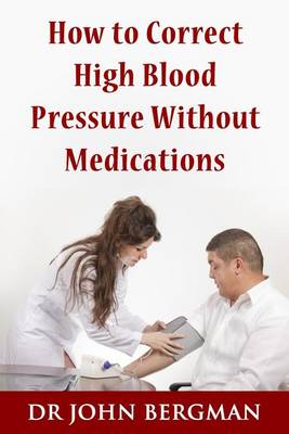 Book cover for How to Correct High Blood Pressure Without Medications