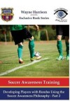 Book cover for Developing Players with Rondos Using the Soccer Awareness Philosophy - Part 2
