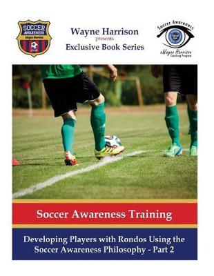 Book cover for Developing Players with Rondos Using the Soccer Awareness Philosophy - Part 2
