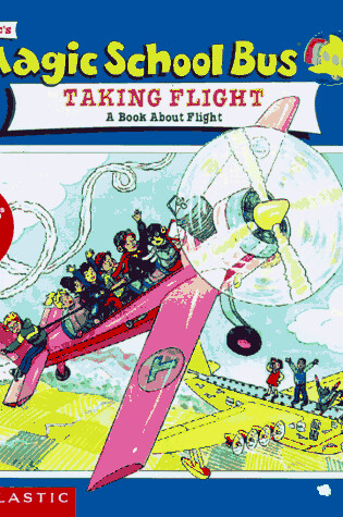 Cover of Scholastic's the Magic School Bus Taking Flight