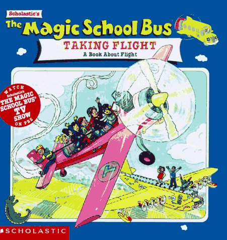 Book cover for Scholastic's the Magic School Bus Taking Flight