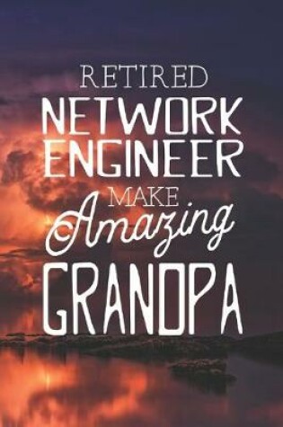 Cover of Retired Network Engineer Make Amazing Grandpa