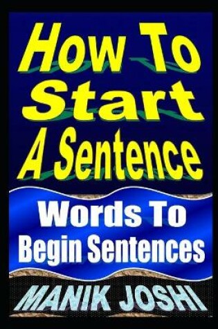 Cover of How To Start A Sentence