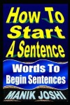 Book cover for How To Start A Sentence