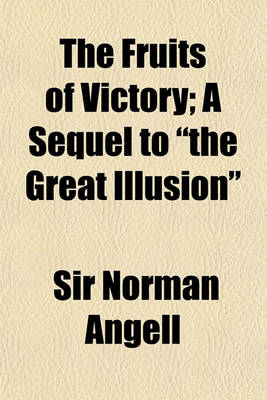 Book cover for The Fruits of Victory; A Sequel to the Great Illusion