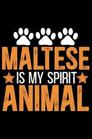 Cover of Maltese Is My Spirit Animal