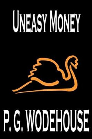 Cover of Uneasy Money by P. G. Wodehouse, Fiction, Literary