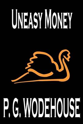 Book cover for Uneasy Money by P. G. Wodehouse, Fiction, Literary