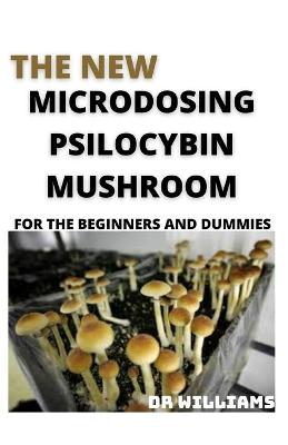 Book cover for The New Microdosing Psilocybin Mushroom