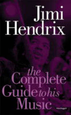 Book cover for The Complete Guide to the Music of Jimi Hendrix