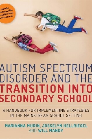 Cover of Autism Spectrum Disorder and the Transition into Secondary School