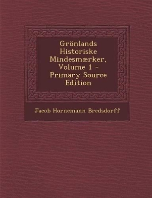 Book cover for Grönlands Historiske Mindesmærker, Volume 1