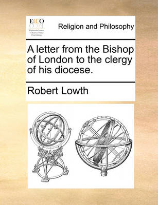 Book cover for A letter from the Bishop of London to the clergy of his diocese.