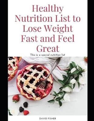Book cover for Healthy Nutrition List to Lose Weight Fast and Feel Great