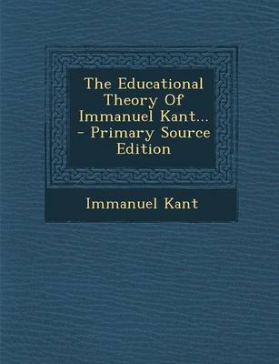 Book cover for The Educational Theory of Immanuel Kant... - Primary Source Edition