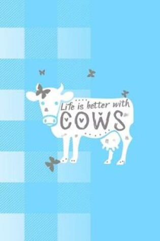 Cover of Life Is Better With Cows