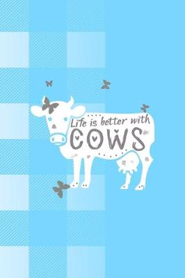 Book cover for Life Is Better With Cows