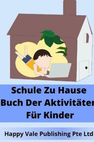Cover of Schule Zu Hause Buch Der Aktivitäten Für Kinder