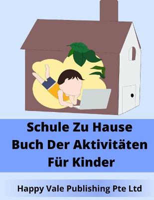 Book cover for Schule Zu Hause Buch Der Aktivitäten Für Kinder