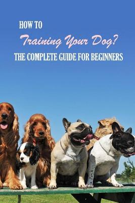 Book cover for How To Training Your Dog?