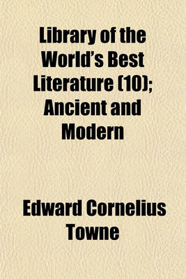 Book cover for Library of the World's Best Literature Volume 10; Ancient and Modern